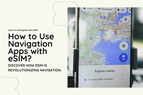 How to use navigation apps with eSIM